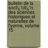 Bulletin De La Sociï¿½Tï¿½ Des Sciences Historiques Et Naturelles De L'Yonne, Volume 15 door Na Soci T. Des Sci