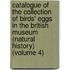 Catalogue of the Collection of Birds' Eggs in the British Museum (Natural History) (Volume 4)