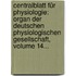 Centralblatt Für Physiologie: Organ Der Deutschen Physiologischen Gesellschaft, Volume 14...
