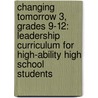 Changing Tomorrow 3, Grades 9-12: Leadership Curriculum for High-Ability High School Students by Linda D. Avery