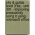City & Guilds Level 3 Itq - Unit 301 - Improving Productivity Using It Using Microsoft Office