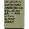 Das Deutsche Evangelische Kirchenlied Des Siebzehnten Jahrhunderts, Volume 3 (German Edition) door Fischer Albert