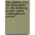 Das Goldene A B C Der Philosophie D.i. Die Einleitung Zu Dem Werke "philosophie Im Umriss"...