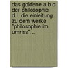 Das Goldene A B C Der Philosophie D.i. Die Einleitung Zu Dem Werke "philosophie Im Umriss"... by Adolph Steudel