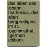 Das Leben Des Johann Mathesius, Des Alten Bergpredigers Im St. Joachimsthal, (German Edition) door Friedrich Ledderhose Karl