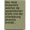 Das Neue Testament: Welcher Die Apostolischen Briefe Und Die Offenbarung Johannis Enthält... door Otto von Gerlach