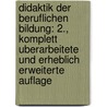 Didaktik Der Beruflichen Bildung: 2., Komplett Uberarbeitete Und Erheblich Erweiterte Auflage by Alfred Riedl