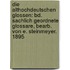 Die Althochdeutschen Glossen: Bd. Sachlich Geordnete Glossare, Bearb. Von E. Steinmeyer. 1895