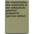Die Concentration Des Unterrichts in Der Volksschule: Gekrönte Preisschrift (German Edition)