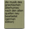 Die Musik Des Griechischen Alterhumes: Nach Den Alten Quellen Neu Bearbeitet (German Edition) door Georg Hermann Westphal Rudolf