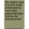 Die Religion Jesu und ihre erste Entwickelung nach dem gegenwärtigen Stande der Wissenschaft by Volkmar Gustav