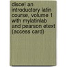 Disce! an Introductory Latin Course, Volume 1 with Mylatinlab and Pearson Etext (Access Card) door Thomas Sienkewicz