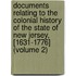 Documents Relating to the Colonial History of the State of New Jersey, [1631-1776] (Volume 2)