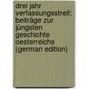 Drei Jahr Verfassungsstreit: Beiträge Zur Jüngsten Geschichte Oesterreichs (German Edition) door Gans Moritz