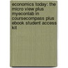Economics Today: The Micro View Plus Myeconlab in Coursecompass Plus eBook Student Access Kit door Roger LeRoy Miller