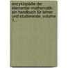 Encyklopädie Der Elementar-mathematik: Ein Handbuch Für Lehrer Und Studierende, Volume 1... by Rudolf Heinrich Weber