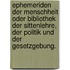 Ephemeriden der Menschheit oder Bibliothek der Sittenlehre, der Politik und der Gesetzgebung.