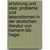 Erfahrung und Idee; Probleme und Lebensformen in der Deutschen Literatur von Hamann bis Hegel door Cysarz