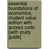 Essential Foundations of Economics, Student Value Edition with Access Code [With Study Guide] door Robin Bade