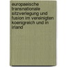 Europaeische Transnationale Sitzverlegung Und Fusion Im Vereinigten Koenigreich Und in Irland door Frederick Gillessen