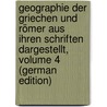 Geographie Der Griechen Und Römer Aus Ihren Schriften Dargestellt, Volume 4 (German Edition) door Mannert Konrad