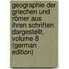 Geographie Der Griechen Und Römer Aus Ihren Schriften Dargestellt, Volume 8 (German Edition) door Mannert Konrad