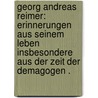 Georg Andreas Reimer: Erinnerungen aus seinem Leben insbesondere aus der Zeit der Demagogen . door Reimer Hermann