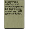 Gesammelte Schriften Und Denkwürdigkeiten: Bd. Briefe; Erste Sammlung. 1891 (German Edition) by Moltke Helmuth
