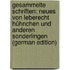 Gesammelte Schriften: Neues Von Leberecht Hühnchen Und Anderen Sonderlingen (German Edition)