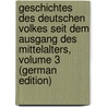 Geschichtes Des Deutschen Volkes Seit Dem Ausgang Des Mittelalters, Volume 3 (German Edition) door Janssen Johannes