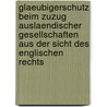 Glaeubigerschutz Beim Zuzug Auslaendischer Gesellschaften Aus Der Sicht Des Englischen Rechts door Claus M. Moessle