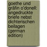 Goethe und Gräfin O'donell: Angedruckte Briefe nebst dichterischen Beilagen (German Edition) door Johann Goethe