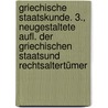 Griechische Staatskunde. 3., neugestaltete Aufl. der Griechischen Staatsund Rechtsaltertümer by Busolt