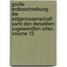 Große Erdbeschreibung: Die Eidgenossenschaft Samt Den Derselben Zugewandten Orten, Volume 13 door Anton Friedrich Buesching
