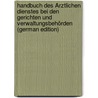 Handbuch Des Ärztlichen Dienstes Bei Den Gerichten Und Verwaltungsbehörden (German Edition) door Mair Ignaz