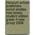 Harcourt School Publishers Social Studies New Jersey: Student Edition Grade 4 New Jersey 2008