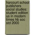 Harcourt School Publishers Social Studies: Student Edition Us In Modern Times Hb Soc Std 2000