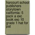 Harcourt School Publishers Storytown California: 5 Pack A Exc Book Exc 10 Grade 1 Hat For Pat