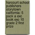 Harcourt School Publishers Storytown California: 5 Pack A Exc Book Exc 10 Grade 2 First Prize