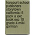 Harcourt School Publishers Storytown California: 5 Pack A Exc Book Exc 10 Grade 4 Miki Gorman