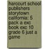 Harcourt School Publishers Storytown California: 5 Pack A Exc Book Exc 10 Grade 6 Just A Game