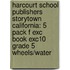 Harcourt School Publishers Storytown California: 5 Pack F Exc Book Exc10 Grade 5 Wheels/Water