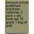 Harcourt School Publishers Storytown California: 5 Pack S Exc Book Exc 10 Grade 1 Bag Of Gold