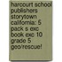Harcourt School Publishers Storytown California: 5 Pack S Exc Book Exc 10 Grade 5 Geo/Rescue!