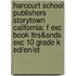 Harcourt School Publishers Storytown California: F Exc Book Ltrs&Snds Exc 10 Grade K Ed/En/Et