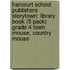 Harcourt School Publishers Storytown: Library Book (5 Pack) Grade 4 Town Mouse, Country Mouse