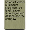 Harcourt School Publishers Storytown: On Level Reader 5-Pack Grade 3 Darlene And The Art Show door Hsp