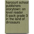 Harcourt School Publishers Storytown: On Level Reader 5-Pack Grade 3 In The Land Of Dinosaurs
