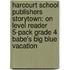 Harcourt School Publishers Storytown: On Level Reader 5-Pack Grade 4 Babe's Big Blue Vacation