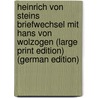 Heinrich von Steins Briefwechsel mit Hans von Wolzogen (Large Print Edition) (German Edition) door Stein Heinrich
